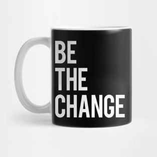 Be the Change Mug